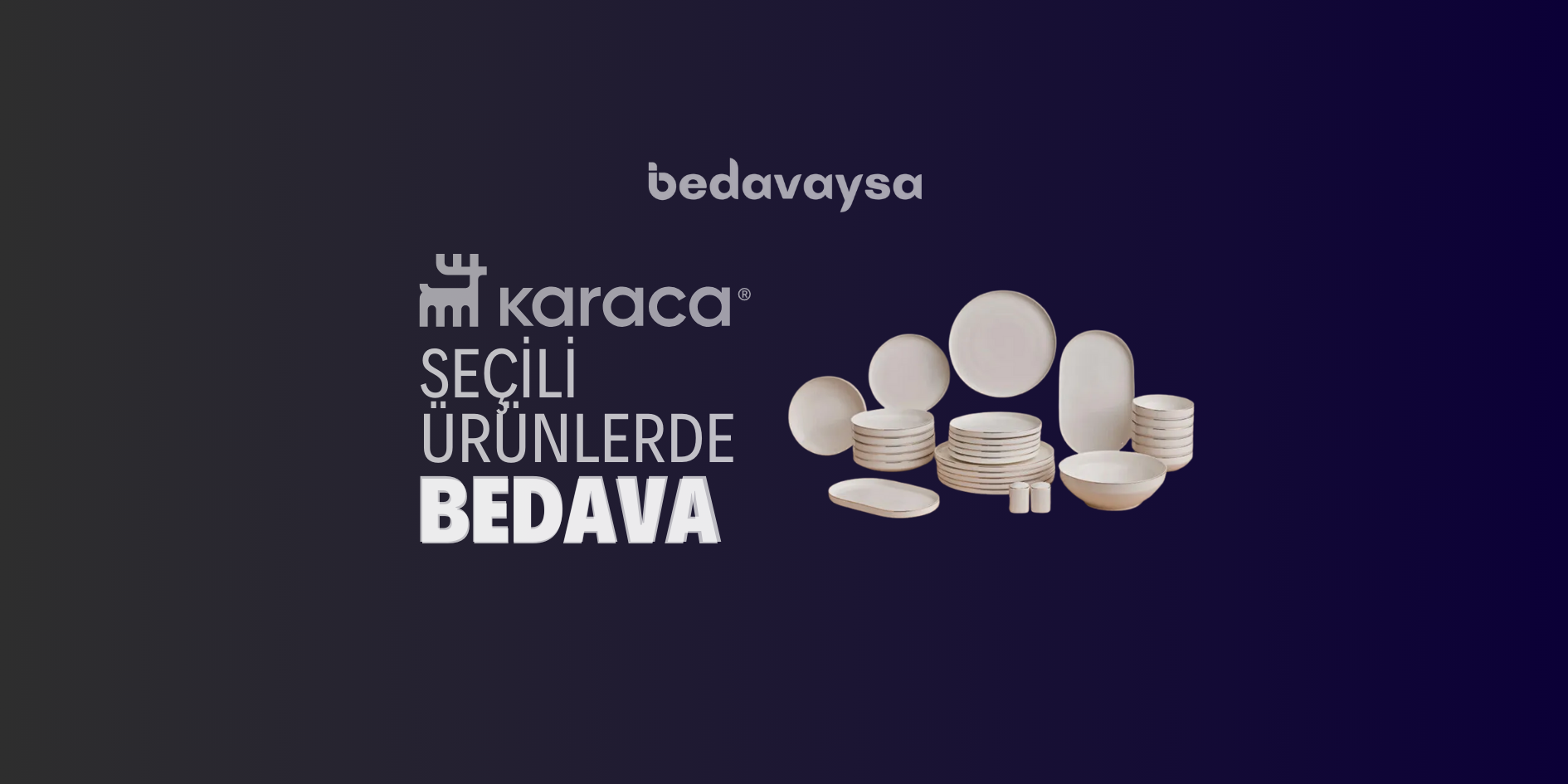 Karaca Seçili Ürünlerde Bedava